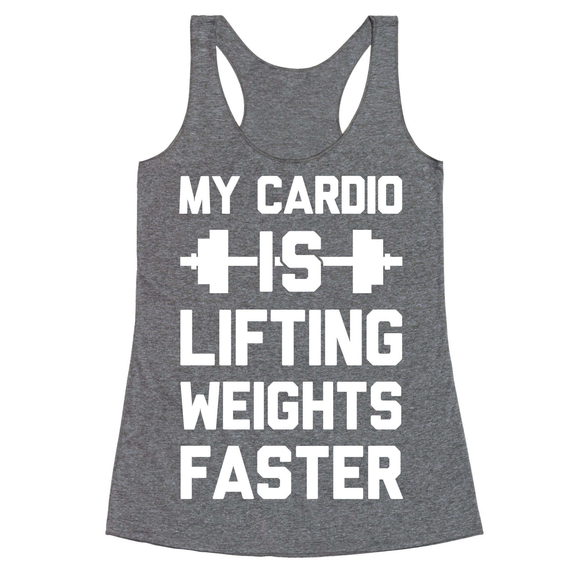 My Cardio Is Lifting Weights Faster Racerback Tank